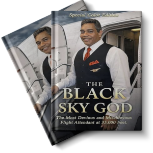The Black Sky God: The Most Devious And Mischievous Flight Attendant At 35,000 Feet - Deluxe
